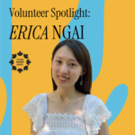 Volunteer Spotlight: Erica Ngai